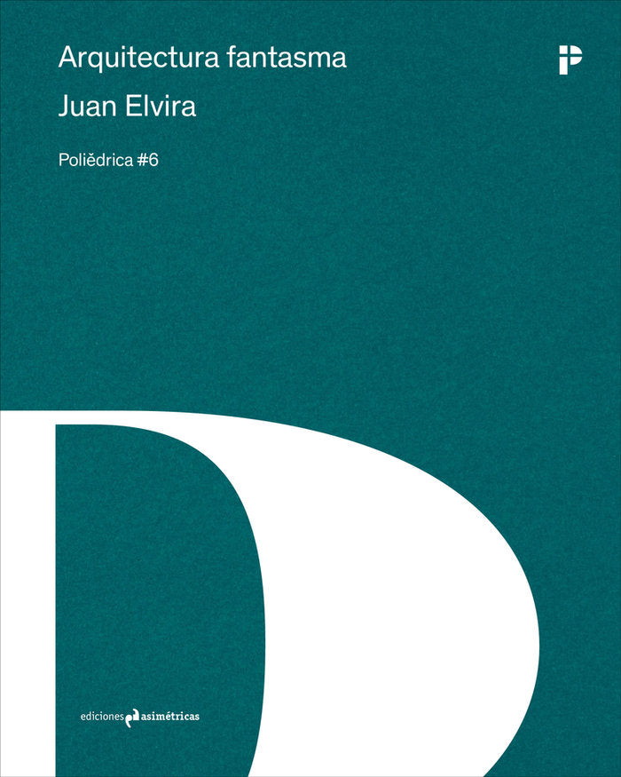 ARQUITECTURA FANTASMA, de ELVIRA, JUAN | portada del libro