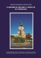 La historia de Mallorca a través de sus personajes, de CARLOS EDUARDO CUEVAS DAZA | portada del libro