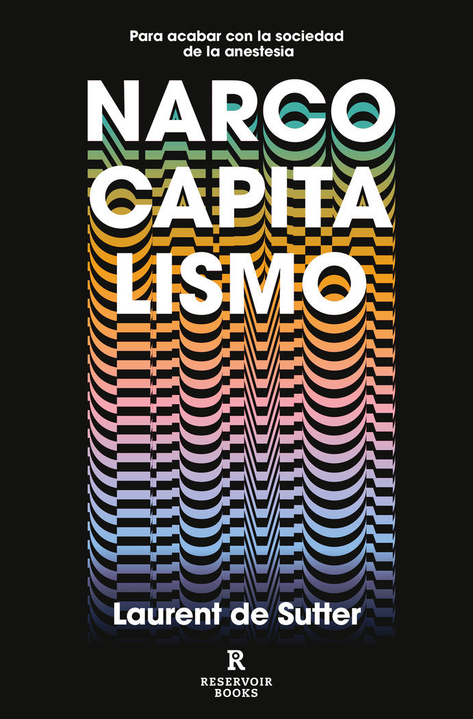 Narcocapitalismo, de de Sutter, Laurent | portada del libro