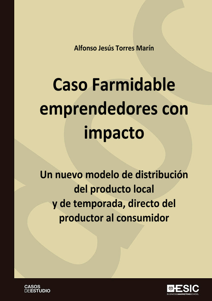 Caso Farmidable, emprendedores con impacto, de Torres Marín, Alfonso Jesús | portada del libro