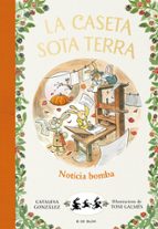 Notícia bomba! (La caseta sota terra  5), de Catalina González Vilar | portada del libro