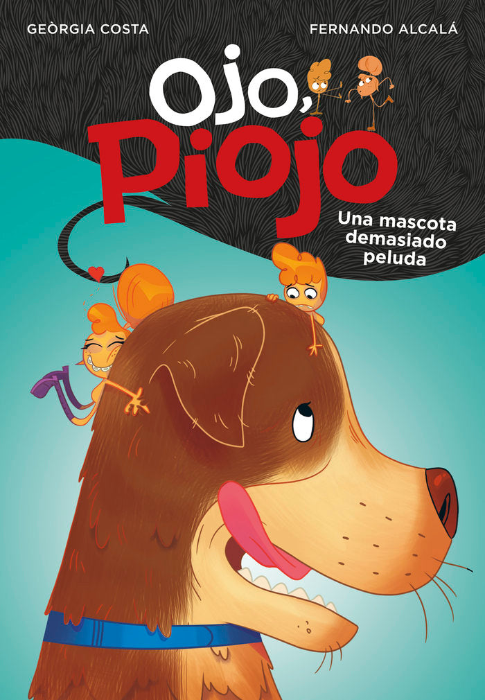 Una mascota demasiado peluda (Ojo, Piojo 4), de Alcalá, Fernando | portada del libro
