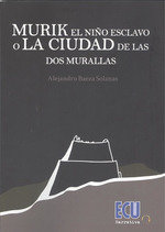 Murik el niño esclavo o la ciudad de las dos murallas, de Baeza Solana | portada del libro