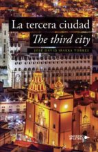 La tercera ciudad, de JOSE DAVID IBARRA TORRES | portada del libro