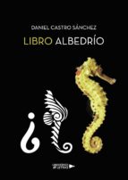 Libro Albedrío, de DANIEL CASTRO SANCHEZ | portada del libro