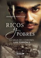 LA SAGA DEL CORONEL LUIS TORRON II. RICOS Y POBRES, de JOAQUIN PORTILLO | portada del libro