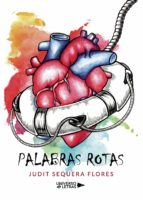 Palabras rotas, de JUDIT SEQUERA FLORES | portada del libro