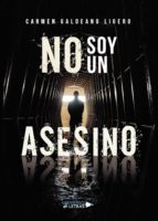No soy un asesino, de CARMEN GALDEANO LIGERO | portada del libro