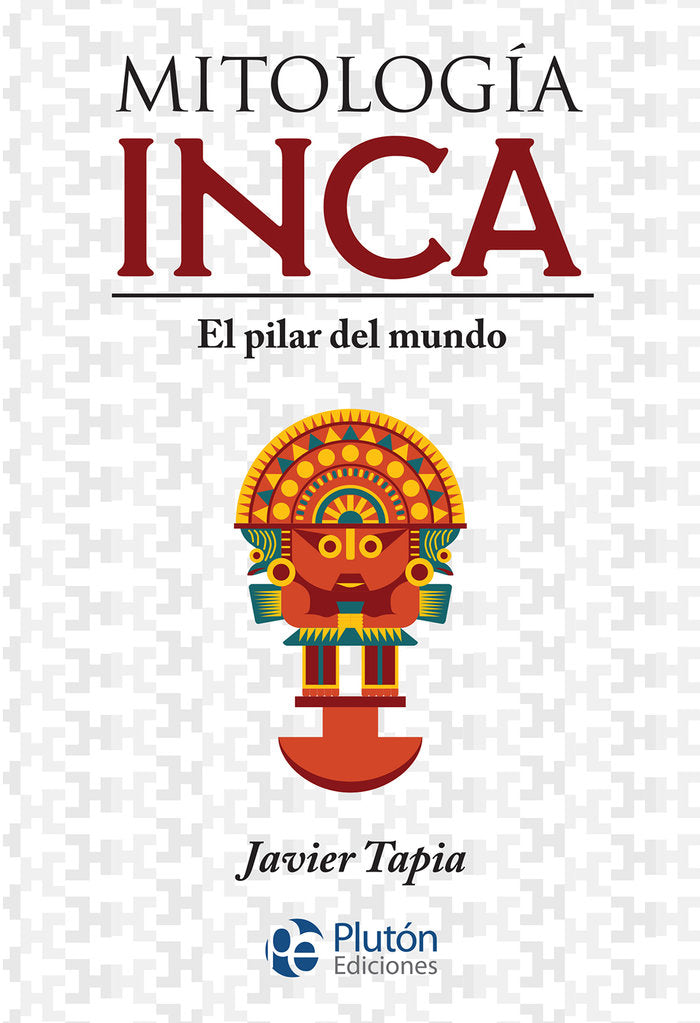 MITOLOGIA INCA, de Tapia, Javier | portada del libro