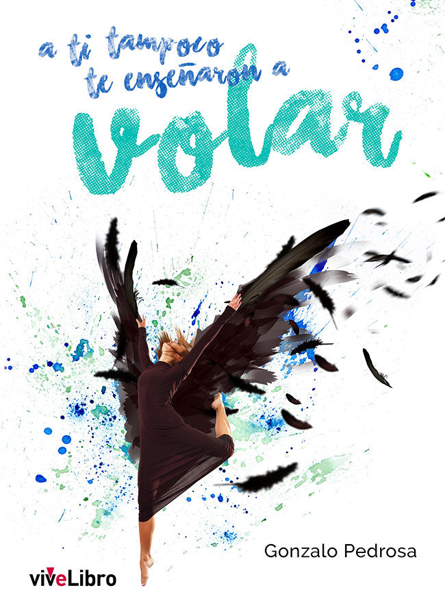 A ti tampoco te enseñaron a volar, de Pedrosa, Gonzalo | portada del libro