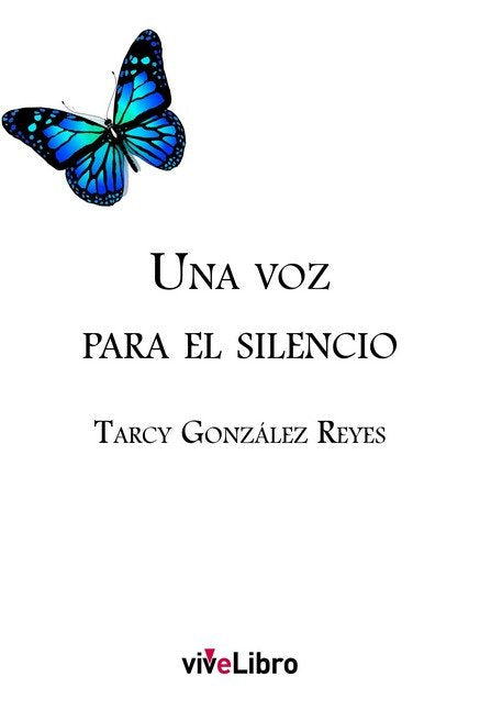 UNA VOZ PARA EL SILENCIO, de GONZALEZ REYES, TARCY | portada del libro