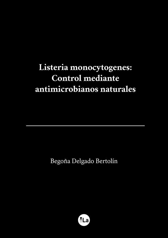 Listeria monocytogenes: control mediante antimicrobianos naturales, de Delgado Bertolín, Begoña | portada del libro