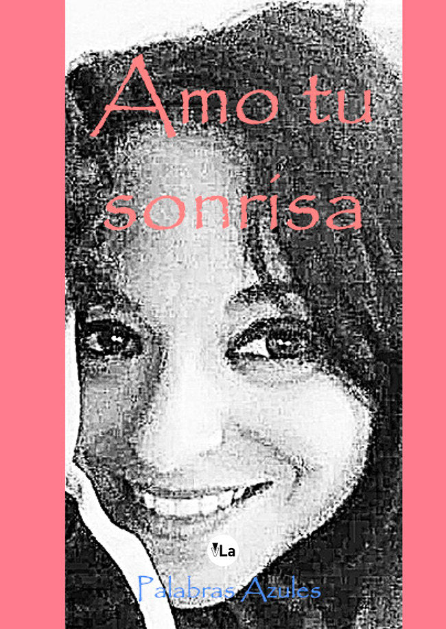 Amo tu sonrisa, de Palabras Azules | portada del libro