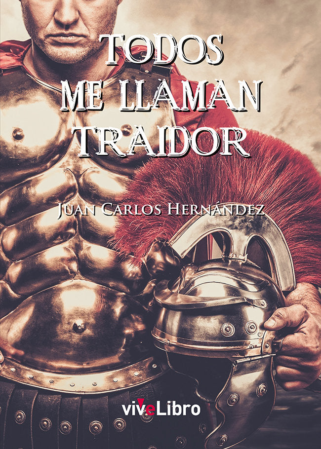 Todos me llaman traidor, de Hernández | portada del libro