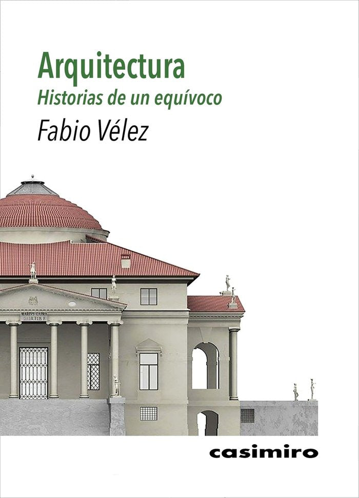 Arquitectura: historias de un equívoco, de Vélez Bertomeu, Fbio | portada del libro