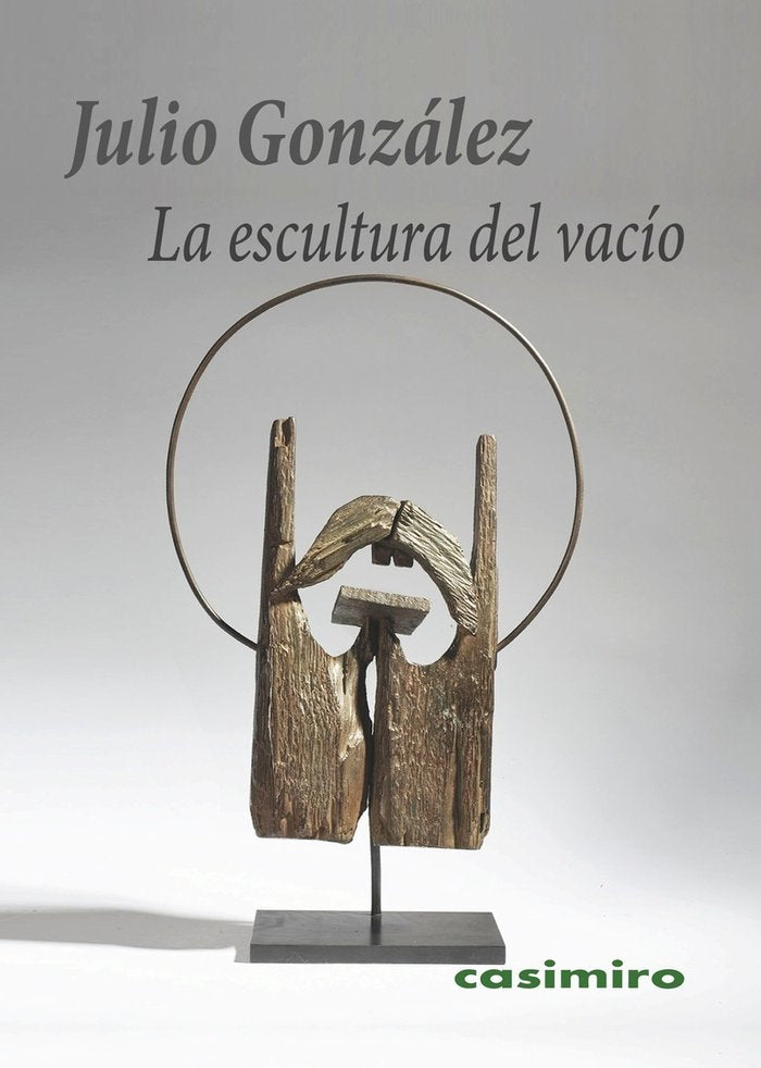 LA ESCULTURA DEL VACIO, de GONZALEZ, JULIO | portada del libro