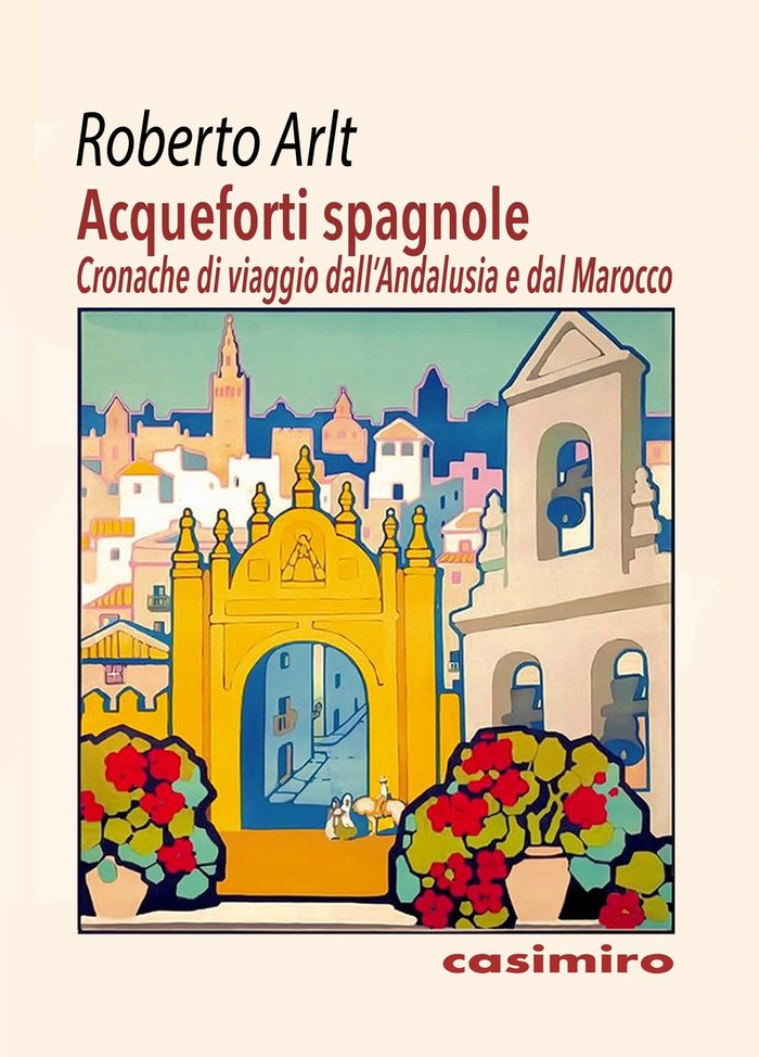 Acqueforti spagnole, de Arlt, Roberto | portada del libro