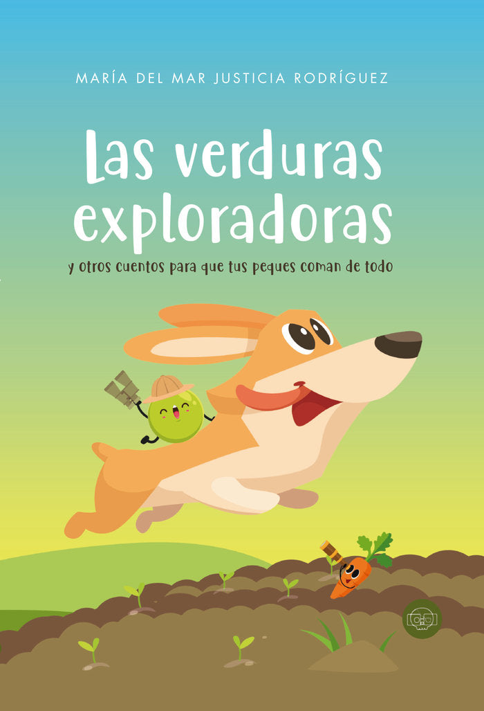 Las verduras exploradoras y otros cuentos para que tus peques coman de todo, de Justicia Rodríguez | portada del libro
