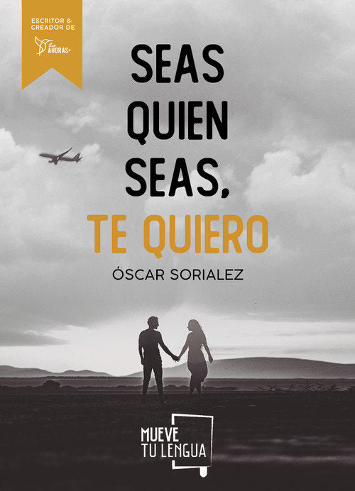 Seas quien seas, te quiero., de SORIALEZ | portada del libro