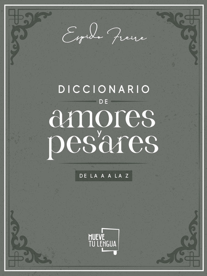 Diccionario de amores y pesares de la A a la Z, de FREIRE | portada del libro