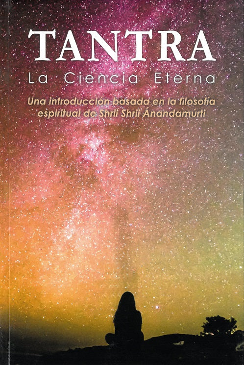 TANTRA LA CIENCIA ETERNA, de MAESTROS DE ANANDA MARGA | portada del libro