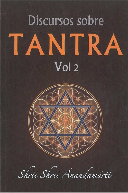 DISCURSOS SOBRE TANTRA VOLUMEN 2, de SHRII SHRII ANANDAMURTI | portada del libro