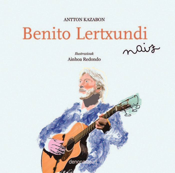 Benito Lertxundi naiz, de Kazabon Amigorena | portada del libro
