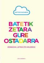 Batetik zetara gure ostadarra, de Antton Kazabon | portada del libro