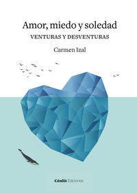 Amor, miedo y soledad, de IZAL GARCES, CARMEN | portada del libro