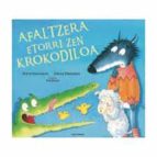 AFALTZERA ETORRI ZEN KROKODILOA, de Steve Smallman | portada del libro