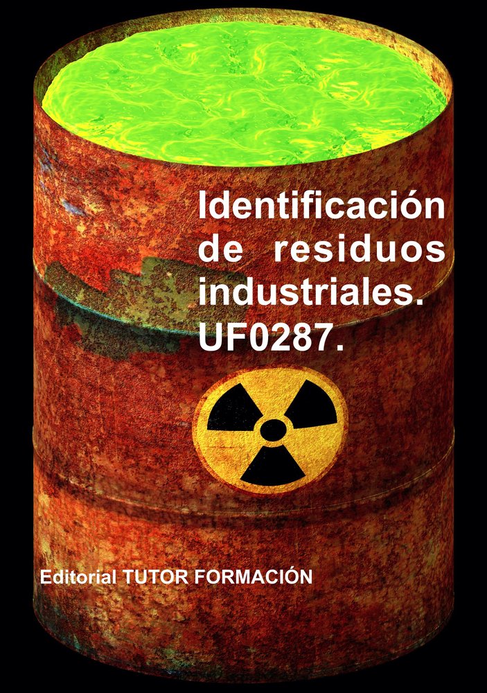 IDENTIFICACION DE RESIDUOS INDUSTRIALES. UF0287., de GARCIA LAUREANO, RAQUEL | portada del libro