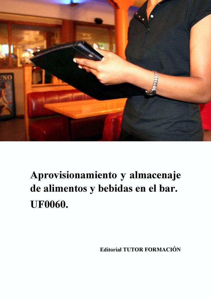 Aprovisionamiento y almacenaje de alimentos y bebidas en el bar. UF0060., de CARRON SANCHEZ, AMBROSIO | portada del libro