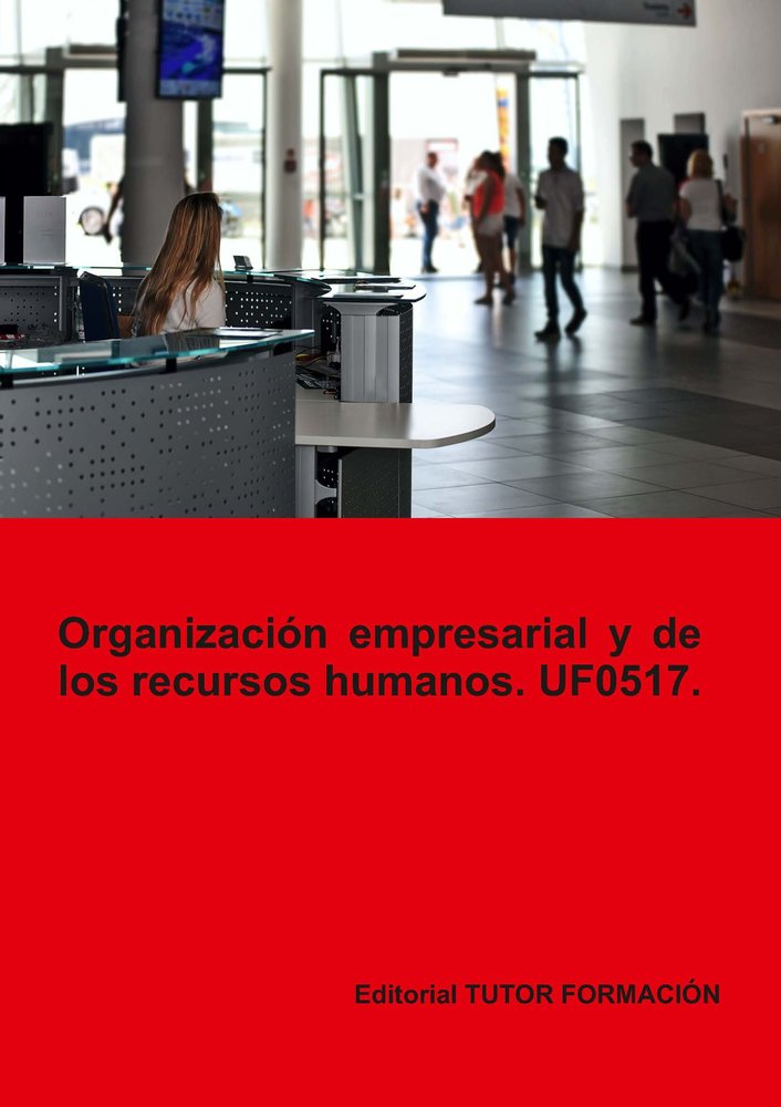 ORGANIZACION EMPRESARIAL Y DE RECURSOS HUMANOS. UF0517., de AROHA MACHADO MATEOS Y OLA RODRIGUEZ SAN | portada del libro