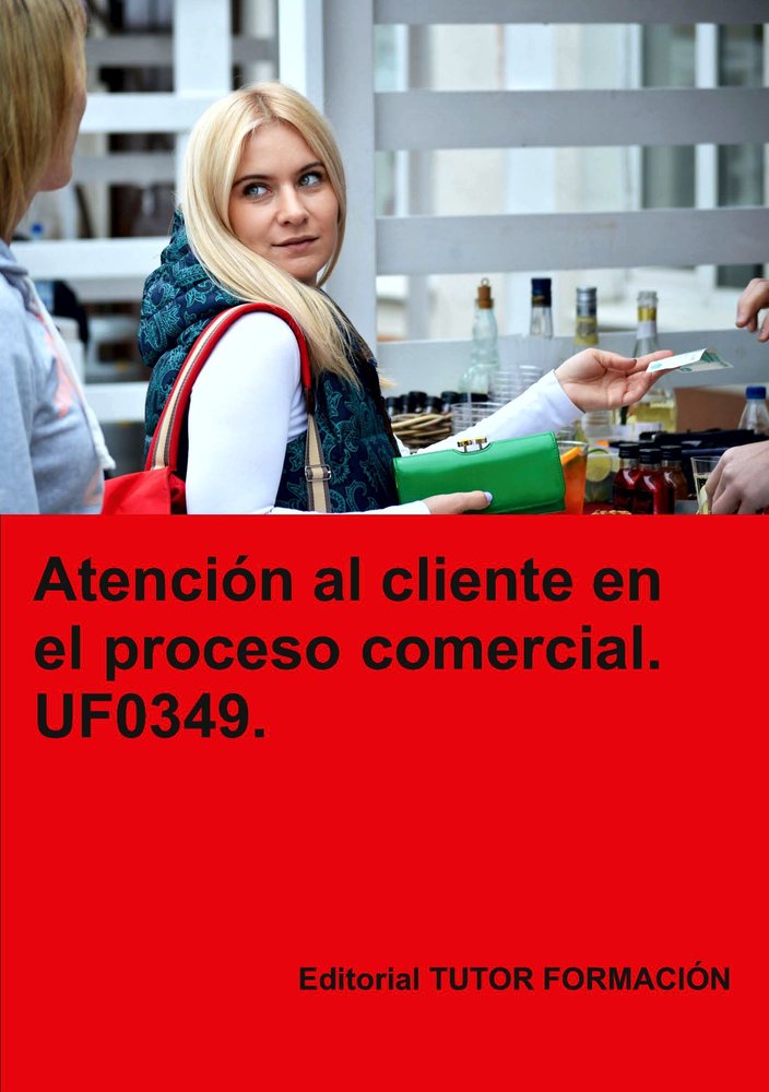 ATENCION AL CLIENTE EN EL PROCESO COMERCIAL. UF0349., de LADRON JIMENEZ, MIGUEL ANGEL | portada del libro