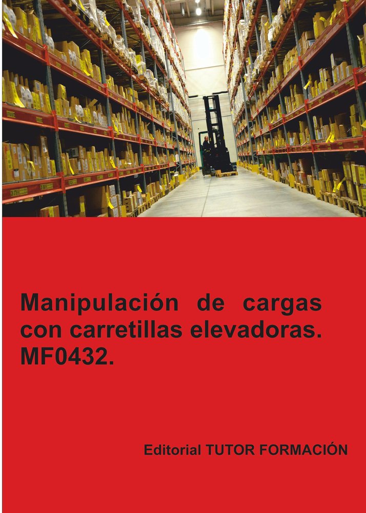 MANIPULACION DE CARGAS CON CARRETILLAS ELEVADORAS. MF0432., de ARENAL LAZA, CARMEN | portada del libro