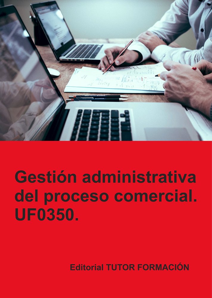 GESTION ADMINISTRATIVA DEL PROCESO COMERCIAL. UF0350, de TORRES HERRERO, M.J. Y VAQUERO GONZALEZ, | portada del libro