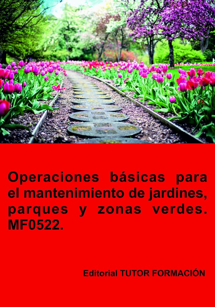 OPERACIONES BASICAS PARA EL MANTENIMIENTO DE JARDINES, PARQU, de MARINAS BENAVIDES, MARIA ISABEL | portada del libro