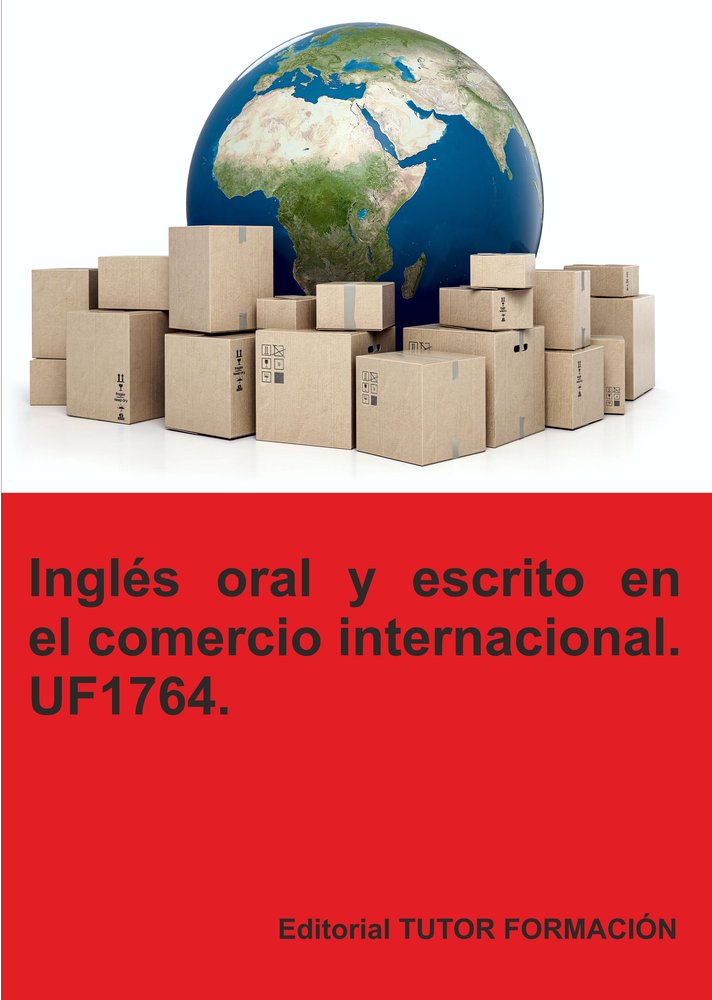 INGLES ORAL Y ESCRITO EN EL COMERCIO INTERNACIONAL. UF1764., de MORATE BEJAR, ESTHER | portada del libro