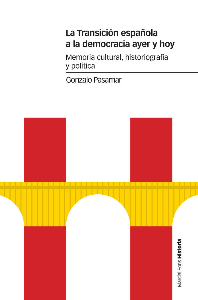 La Transición española a la democracia ayer y hoy, de Pasamar Alzuria, Gonzalo | portada del libro