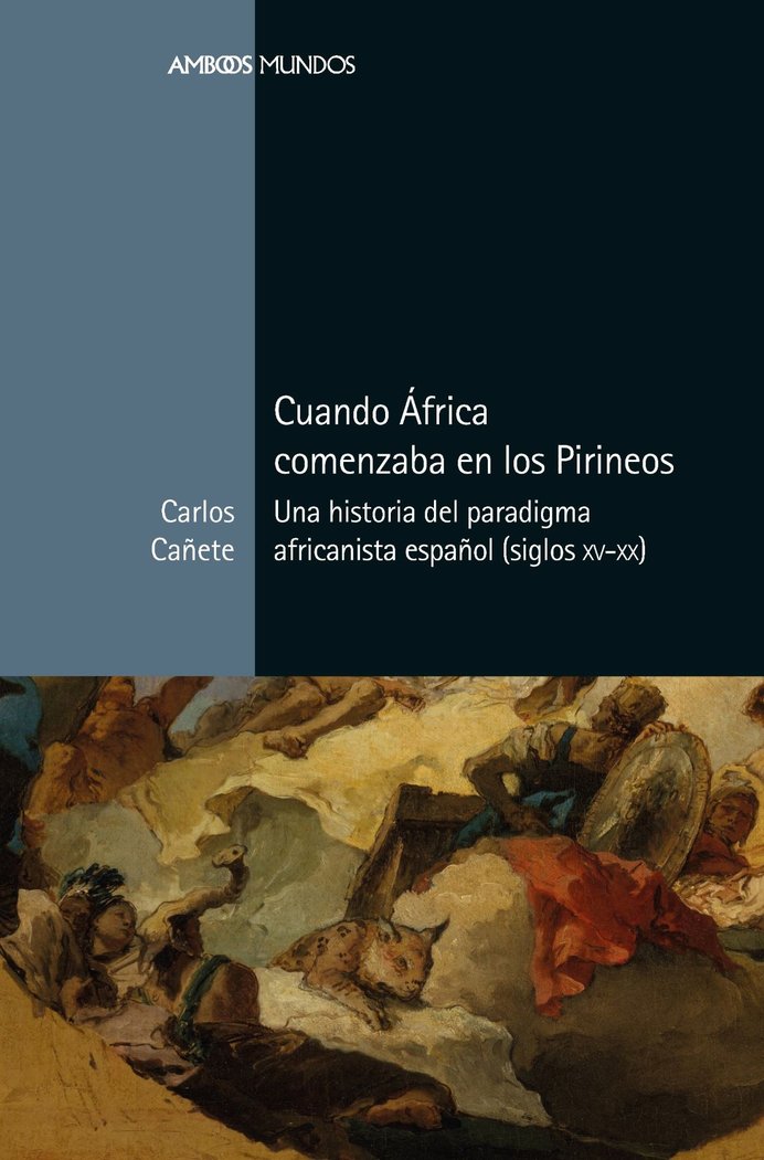 Cuando África comenzaba en los Pirineos, de Cañete Jiménez, Carlos | portada del libro