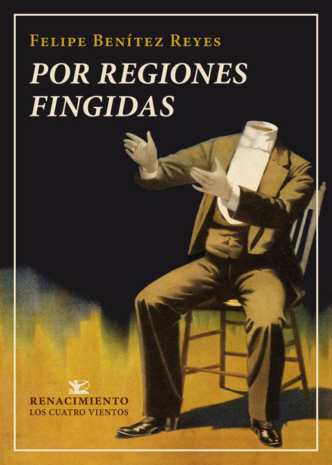 Por regiones fingidas, de Benítez Reyes, Felipe | portada del libro