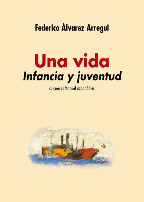 Una vida. Infancia y juventud, de Álvarez Arregui, Federico | portada del libro