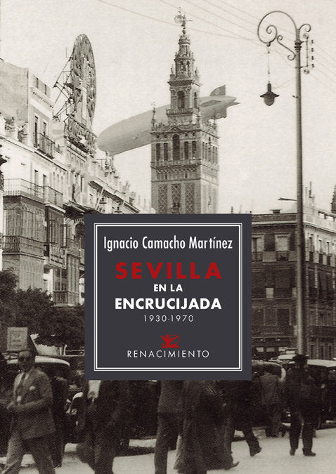 Sevilla en la encrucijada. 1930-1970, de Camacho Martínez, Ignacio | portada del libro