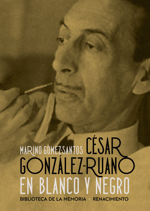 César González-Ruano en blanco y negro, de Gómez-Santos, Marino | portada del libro