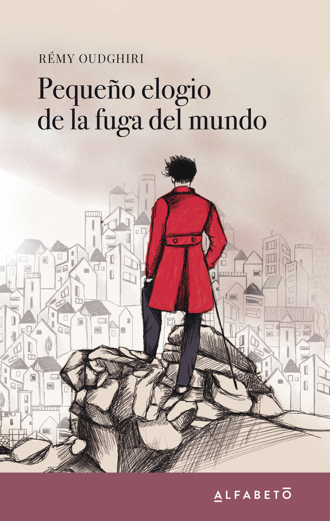 Pequeño elogio de la fuga del mundo, de Oudghiri, Rémy | portada del libro
