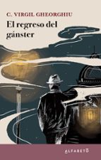 EL REGRESO DEL GANSTER, de C. VIRGIL GHEORGHIU | portada del libro