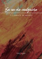 En un día cualquiera, de F. LLORENTE DE ANDRES | portada del libro