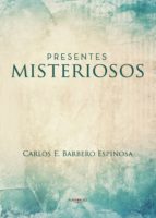 Presentes misteriosos, de Barbero Espinosa | portada del libro