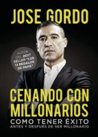 Cenando con millonarios, de JOSE GORDO | portada del libro
