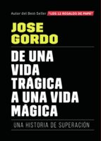 De una vida trágica a una vida mágica, de Gordo Valero | portada del libro